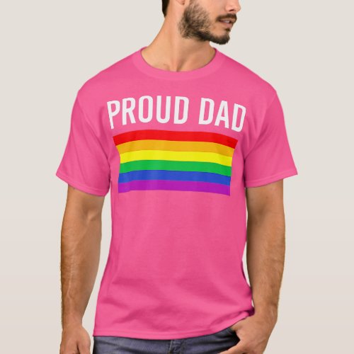 Proud Dad  Gay Pride LGBTQ Father Parent  T_Shirt