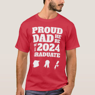 Proud Dad Here Of A 2024 Graduate Proud Father of T-Shirt