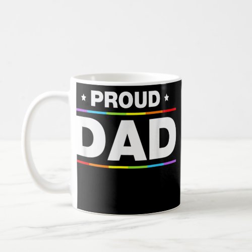 Proud Dad LGBT Funny Fathers Day Gay Pride Coffee Mug