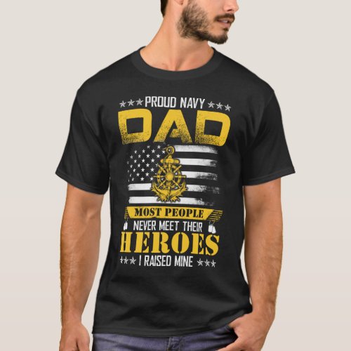 Proud Dad Navy Shirt Most People Never Meet Their 