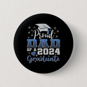 Proud Dad Of 2024 Graduate Awesome Family College  Button