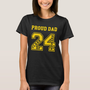 PROUD DAD OF 2024 SENIOR GOLD CLASS OF 24 PROUD T-Shirt