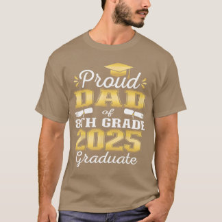 Proud Dad of 2025 8th Grade Graduate Middle School T-Shirt
