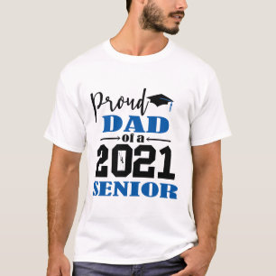 Proud Dad of a 2021 Senior T-Shirt