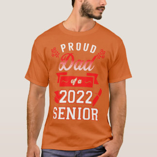Proud Dad of a 2022 Senior 4 T-Shirt