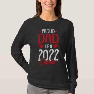 Proud Dad Of A 2022 Senior Graduation Papa Daddy F T-Shirt