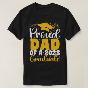 Proud Dad Of A 2023 Graduate Funny Graduation T-Shirt
