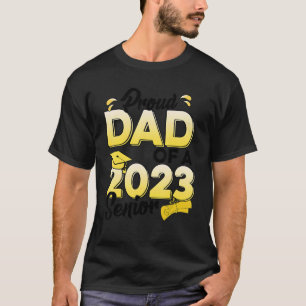 Proud Dad Of A 2023 Senior Graduation T-Shirt
