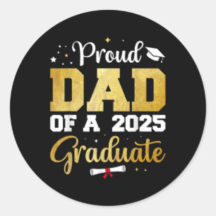 Proud Dad Of A 2025 Graduate Dad Graduation 2025 Classic Round Sticker