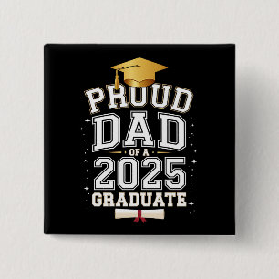 Proud Dad Of A 2025 Graduate Family Graduation Button