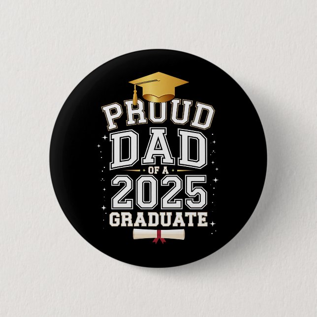 Proud Dad Of A 2025 Graduate Family Graduation Button (Front)
