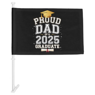 Proud Dad Of A 2025 Graduate Family Graduation Car Flag