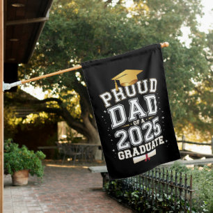 Proud Dad Of A 2025 Graduate Family Graduation House Flag