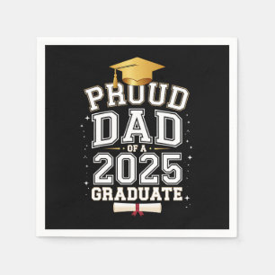 Proud Dad Of A 2025 Graduate Family Graduation Napkins