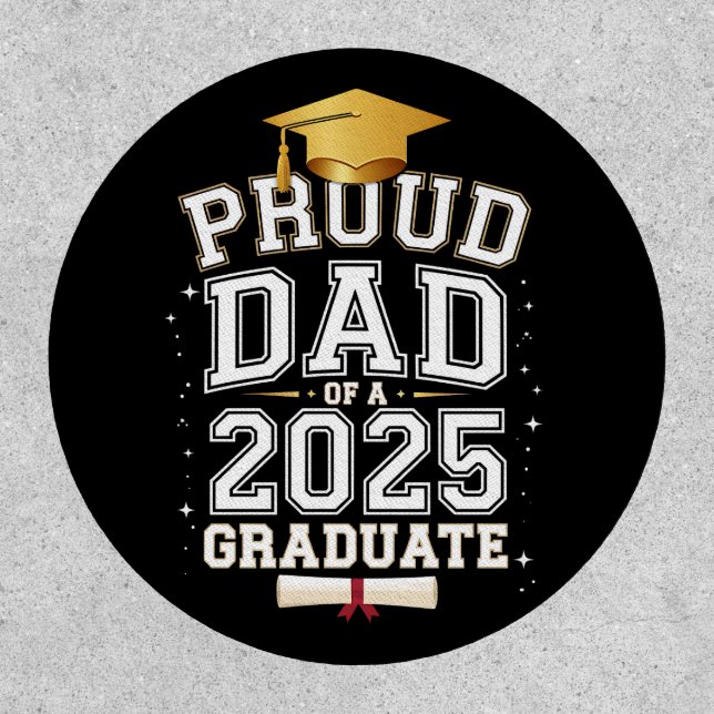 Proud Dad Of A 2025 Graduate Family Graduation Patch (Front)