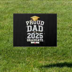 Proud Dad Of A 2025 Graduate Family Graduation Sign