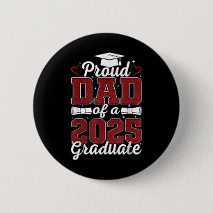 Proud Dad Of A 2025 Graduate Senior Cl Of 2025 Gra Button