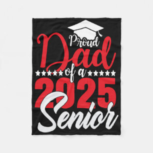 Proud Dad Of A 2025 Senior Dad Cl Of 2025 Graduati Fleece Blanket