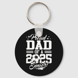Proud Dad Of A 2025 Senior Graduate Soccer Ll Keychain