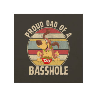 Proud Dad of a Basshole Basset Hound Wood Wall Art