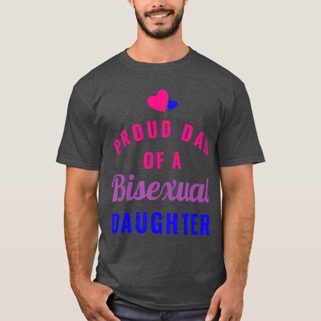 Proud Dad of a Bisexual Daughter T LGBT Pride T-Shirt (Front)