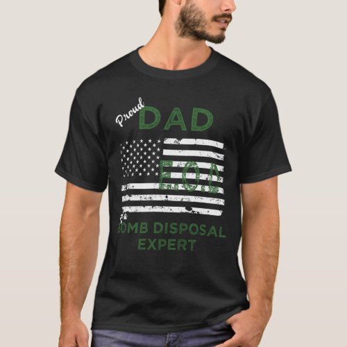 Proud Dad of a Bomb Disposal Expert EOD T_Shirt