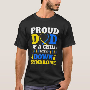 Proud Dad Of A Child With Down Syndrome Day Gifts T-Shirt