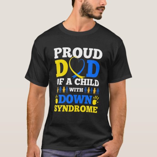 Proud Dad Of A Child With Down Syndrome Day Gifts T_Shirt