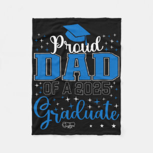 Proud Dad Of A Cl Of 2025 Graduate For Graduation  Fleece Blanket