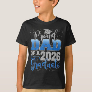 Proud Dad Of A Cl Of 2026 Graduate Senior Graduati T-Shirt
