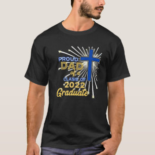 Proud Dad Of A Class Of 2022 Graduate Christian Gr T-Shirt