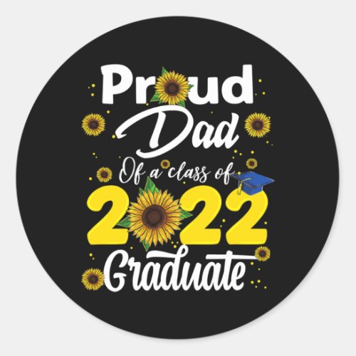 Proud Dad Of A Class Of 2022 Graduate Graduation Classic Round Sticker