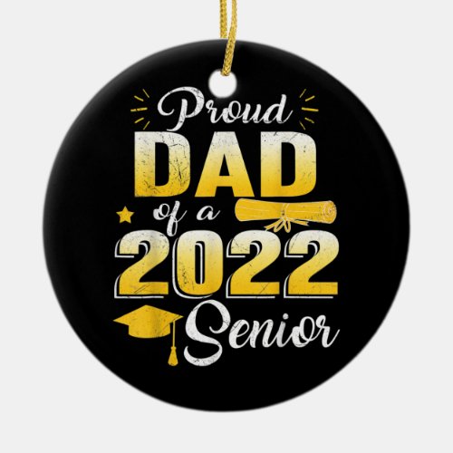 Proud Dad of a Class of 2022 Graduate Papa Daddy Ceramic Ornament