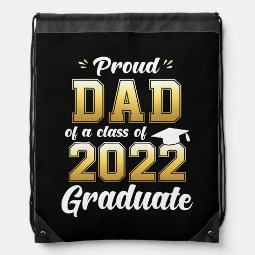 Proud Dad of a Class of 2022 Graduate Senior 22 Drawstring Bag