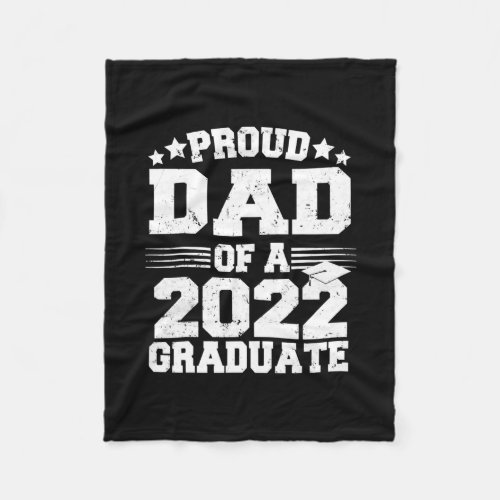 Proud Dad Of A Class Of 2022 Graduate Senior 22 Fleece Blanket