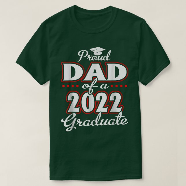 Proud Dad of a Class of 2022 Graduate Senior 22 He T-Shirt (Design Front)