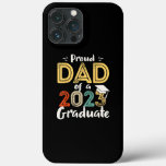 Proud Dad Of A Class Of 2023 Graduate Senior 23 iPhone 13 Pro Max Case