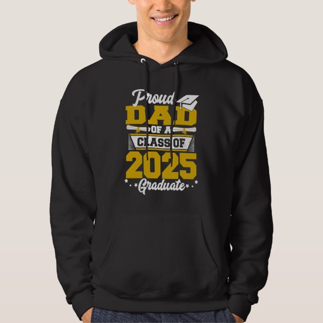Proud Dad of a Class of 2025 Graduate Graduation S Hoodie (Front)