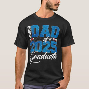 Proud Dad Of A Class Of 2025 Senior Graduate Men W T-Shirt