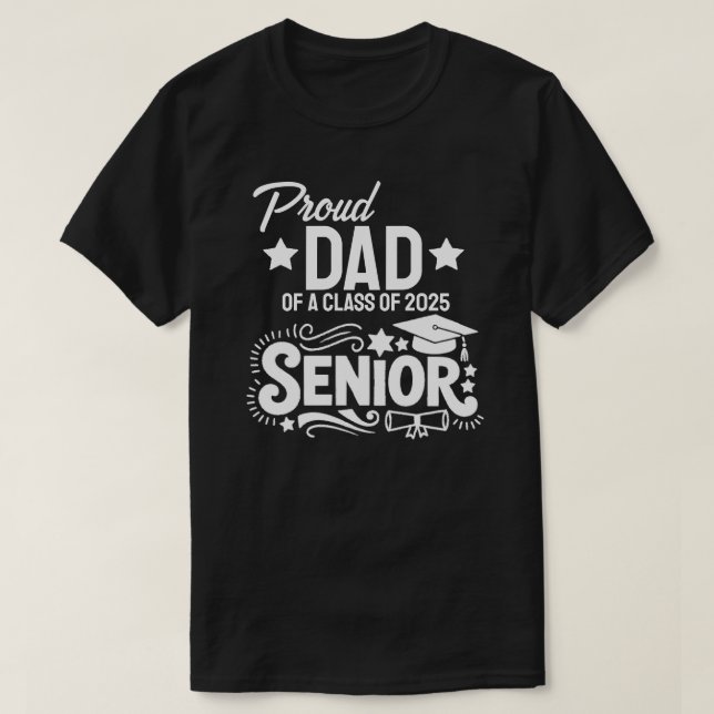 Proud dad of a Class of 2025 Senior T-Shirt (Design Front)