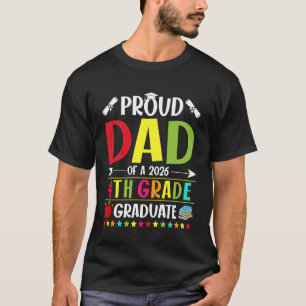 Proud Dad of a Class of 2026 4th Grade Graduate T-Shirt