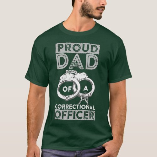 Proud Dad Of A Correctional Officer T_Shirt