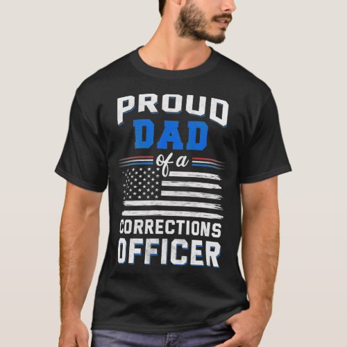 Proud dad of a corrections officer  T_Shirt