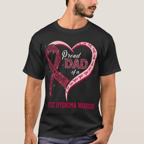 Proud Dad Of A Cystic Hygroma Warrior T_Shirt