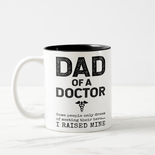 Proud Dad Of A Doctor Father Son Daughter Gift Two_Tone Coffee Mug