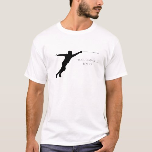 Proud Dad of a Fencer T_Shirt