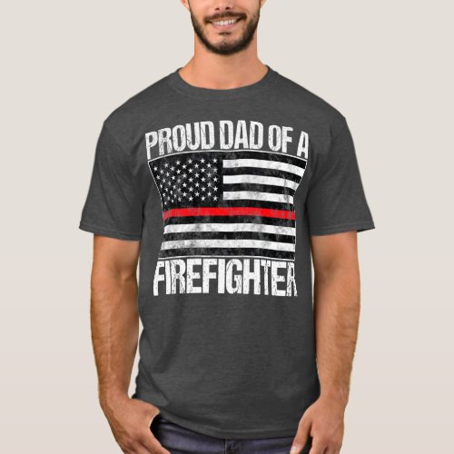 Proud Dad of a Firefighter  Fireman Parent T_Shirt