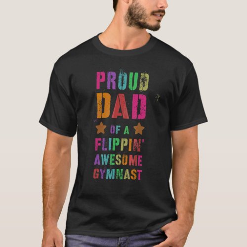 Proud Dad Of A Flippin Awesome Gymnast Gymnastics T_Shirt
