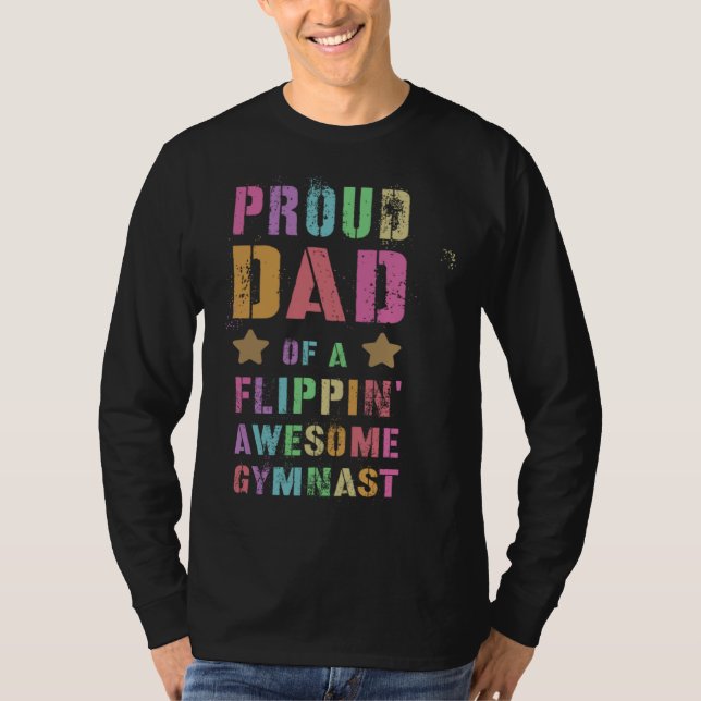 PROUD DAD OF A FLIPPIN AWESOME GYMNAST Gymnastics  T-Shirt (Front)