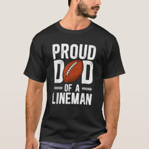 Proud Dad Of A Football Lineman Father Football T-Shirt